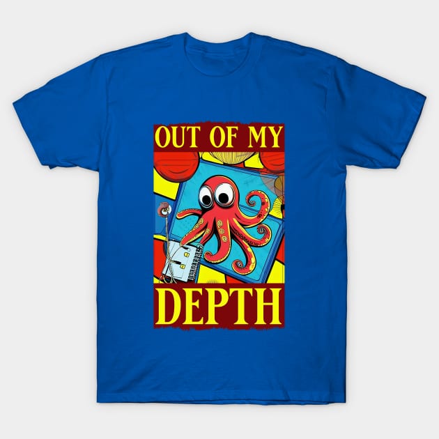 Out of my depth octopus T-Shirt by DreamsofDubai